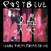 Postblue - I Hope They're Praying For Me
