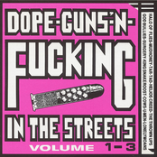 Dope-Guns-'n-Fucking In The Streets Volume 1-3