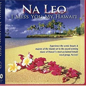 Na Leo: I Miss You My Hawaii