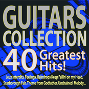 Guitars Collection 40 Greatest Hits! (Jeux Interdits, Feelings, Raindrops Keep Fallin' On My Head, Scarborough Fair, Theme from Godfather, Unchained Melody...)