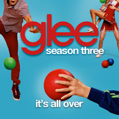 It's All Over by Glee Cast