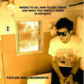 Taylor Hollingsworth: Where To Go, How To Get There, And What You Should Know In Advance