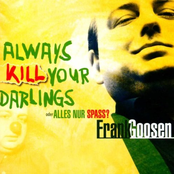 Frank Goosen – Always Kill Your Darlings