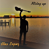 Alex Lopez: Rising Up