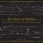Pictures Of Sound - One Thousand Years Of Educed Audio: 980-1980