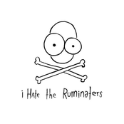 I Hate the Ruminaters