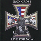 Live For Now by Iron Cross