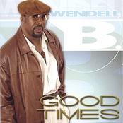 Wendell B: Good Times