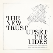 The New Trust: Upset The Tides
