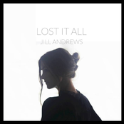 Jill Andrews: Lost It All