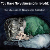 You Have No Submissions To Edit: The Charcoal125 Newgrounds Collection