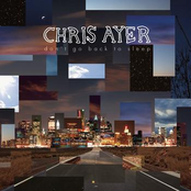 Chris Ayer: Don't Go Back To Sleep