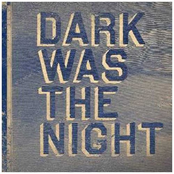 Dark Was The Night (Disc 2)