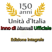 150 anniversario unita' d'Italia : Inno di Mameli (Edizione integrale)