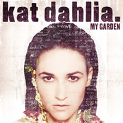 Kat Dahlia: My Garden