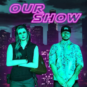 OUR SHOW