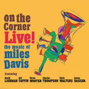 On the Corner Live! The Music of Miles Davis (Feat. Jeff Coffin, Victor Wooten, Chester Thompson, Chris Walters & James DaSilva)