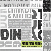Eduardo Gudin & Notícias Dum Brasil 4