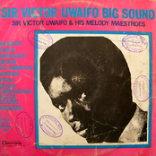 Sir Victor Uwaifo & His Melody Maestros