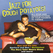 Jazz For Couch Potatoes! All-Star Jazz Interpretations Of Your Favorite TV Themes