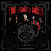 Five Headed Cobra: Rock 'n' Roll Is Dead