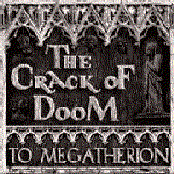 To Megatherion by The Crack Of Doom