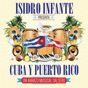 Isidro Infante Presenta Cuba y Puerto Rico "Un Abrazo Musical Salsero"