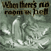 When There's No Room In Hell