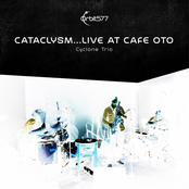 Cataclysm... Live at Cafe Oto