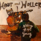 Hoot and Holler: Nothing If Not Young