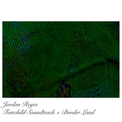 Fairchild Soundtrack + Border Land