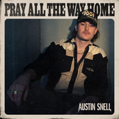 Austin Snell: Pray All The Way Home