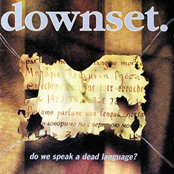 Downset: Do We Speak A Dead Language?