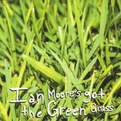 Ian Moore's Got the Green Grass