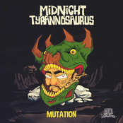 Midnight Tyrannosaurus: Mutation