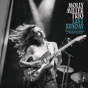 Molly Miller Trio: Last Sunday
