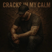 Cracks In My Calm