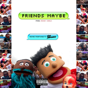 FriendsMaybe (Feat. ILOVEMAKONNEN)