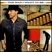 Chris Young: The Man I Want To Be