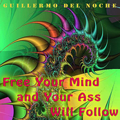 Free Your Mind And Your Ass Will Follow