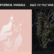 Patrick Yandall: Jazz on the Vine