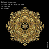 Solfeggio Frequencies: 174, 285, 396, 417, 432, 528, 639, 741, 777, 888, 852, 963 Hz