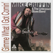 Blues Will Never Die by Mike Griffin & The Unknown Blues Band