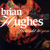 Brian Hughes: Straight To You