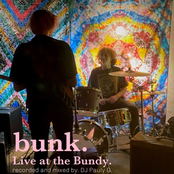 bunk. Live at the Bundy.