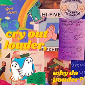 cry out louder, why do ponder?