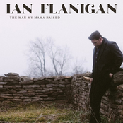 Ian Flanigan: The Man My Mama Raised