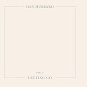 Dan Hubbard: Vol 1: Letting Go