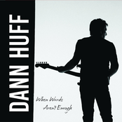 Dann Huff: When Words Aren't Enough