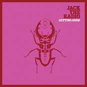 Jack The Radio: Getting Good